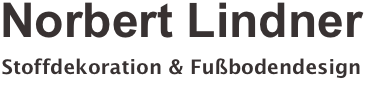 Norbert Lindner

Stoffdekoration & Fußbodendesign